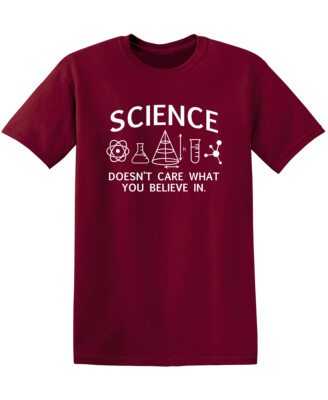 Science Doesn't Care Sarcastic Humor Graphic Novelty Funny T Shirt