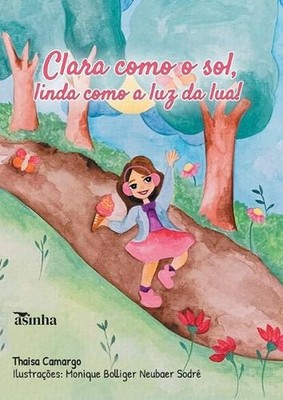 Clara como o sol, linda como a luz da lua! by Thaisa Camargo (Portuguese) Paperb