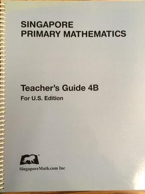 SINGAPORE PRIMARY MATHEMATICS TEACHER'S GUIDE 4B FOR U.S. EDITION