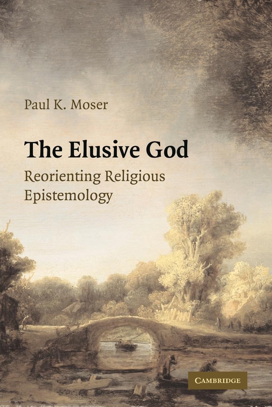 Thumbnail - The Elusive God Reorienting Religious Epistemology Paul K. Moser (u.