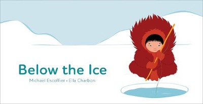 Below the Ice (Board Book) by Ella Charbon Hardcover Book