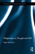 Wittgenstein on Thought and Will by Roger Teichmann (English) Hardcover Book