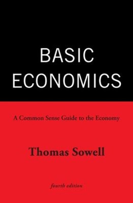 Basic Economics : A Common Sense Guide to the Economy Hardcover T