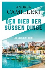 Der Dieb der süßen Dinge [German] by Camilleri, Andrea [Paperback]