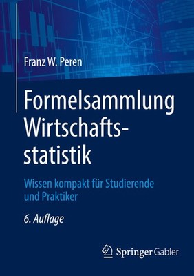 Formelsammlung Wirtschaftsstatistik Franz W. Peren