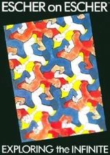 Escher on Escher: Exploring the Infinite - Paperback - GOOD