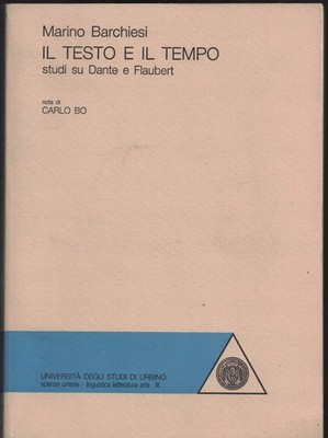 Il testo e il tempo. Studi su Dante e Flaubert