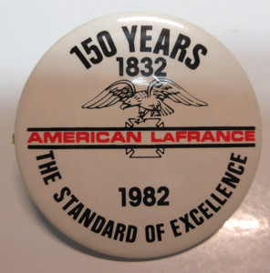 "American LaFrance, Celebrating 150 Yrs of Excellence" Pinback Button, 2¼" Dia.