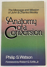 Anatomy of a Conversion: The  Message and Mission of  John By Philip S. Watson