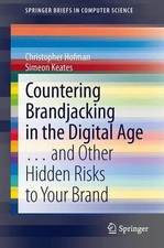 Countering Brandjacking in the Digital Age: ... and Other Hidden Risks to Your B