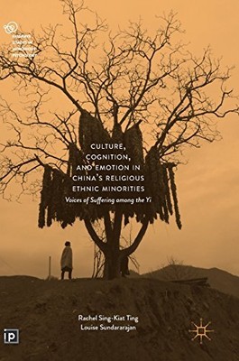 CULTURE, COGNITION, AND EMOTION IN CHINA'S RELIGIOUS By Rachel Sing-kiat Ting