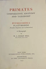 Primates Comparative Anatomy And Taxonomy Vol. 3 Pithecoidea By W.C. Osman Hill