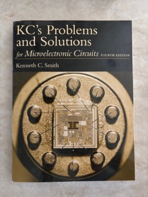 KC's Problems and Solutions for Microelectronic Circuits, Fourth Edition by...
