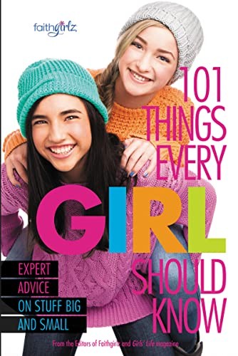 101 Things Every Girl Should Know (Faithgirlz)-Faithgirlz!