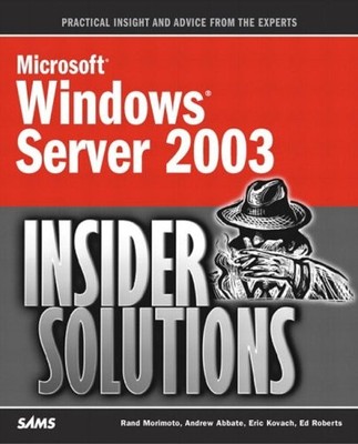 MICROSOFT WINDOWS SERVER 2003 INSIDER SOLUTIONS: SHORTCUTS By Rand NEW