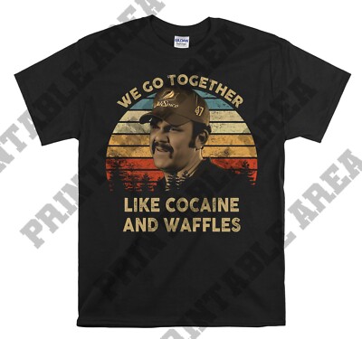 Cal Naughton Jr We Go Together Like Movie Hoodie Tshirt Herren Damen Unisex MO76