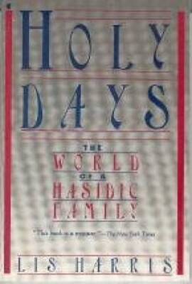 Holy Days: The World of a Hasidic Family - Paperback By Harris, Lis - GOOD