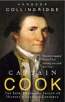 Captain Cook: The Life, Death and Legacy of History's Greatest Explorer - GOOD