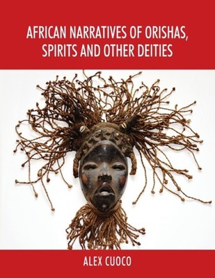 Cuoco - African Narratives of Orishas Spirits and Other Deities - pap - G555z