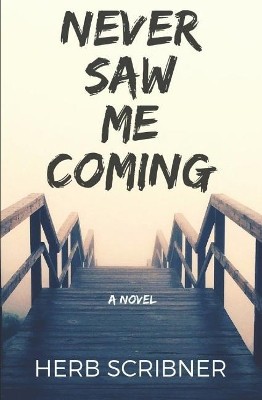 Never Saw Me Coming By Herb Scribner - New Copy - 9781728756059