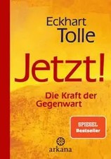 Jetzt! Die Kraft der Gegenwart | Spiegel Bestseller | Eckhart Tolle | Buch