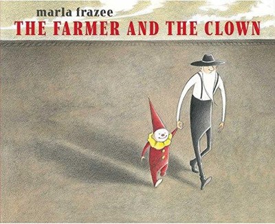 The Farmer and the Clown (The Farmer Books) - Frazee, Marla