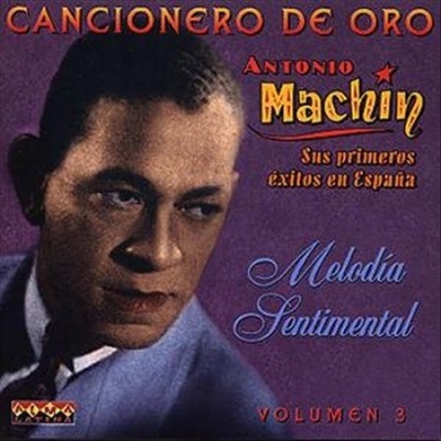 Melodia Sentimental by Antonio Mach¡n [CD]