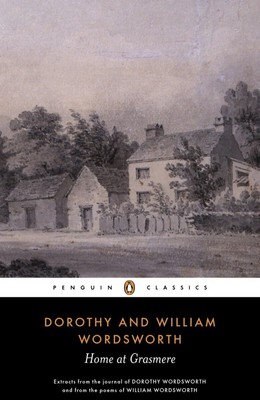 Home at Grasmere: Extracts from the Journal of Dorothy Wordsworth (Written B...