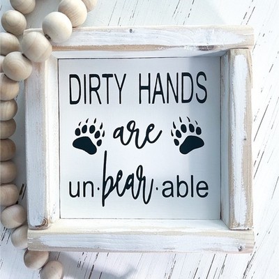 Dirty Hands Are Un-bear-able Framed Wood Sign, Farmhouse Quote Bear Paw Prints