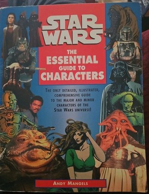 Star Wars: Essential Guides: Star Wars : The Essential Guide to Characters by...