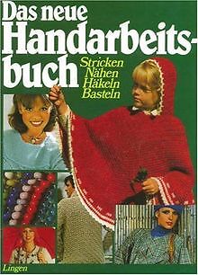 Das neue Handarbeitsbuch. Stricken, Nähen, Häkeln, Baste... | Buch | Zustand gut