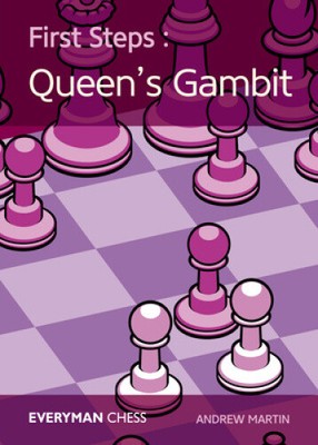 First Steps: The Queens's Gambit by Andrew Martin