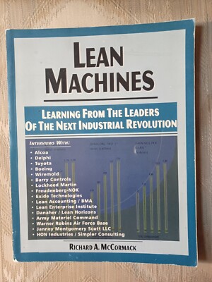 Lean Machines By Richard A McCormack 2002 Learning From The Leaders Of The Next