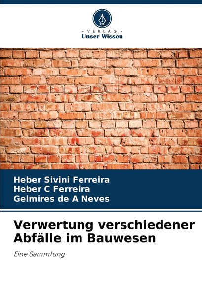 Heber Sivini Ferreira (U. A.) | Verwertung Verschiedener AbfäLle Im Bauwesen-image