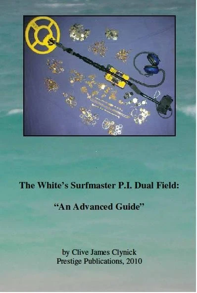 GOLD DIGGER METAL DETECTORS The White's Surfmaster P.I. Dual Field "An Advanced Guide"