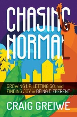 Chasing Normal : Growing up, Letting Go, and Finding Joy in Being