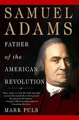Samuel Adams: Father of the American Revolution - Paperback NEW Puls, Mark 2009-