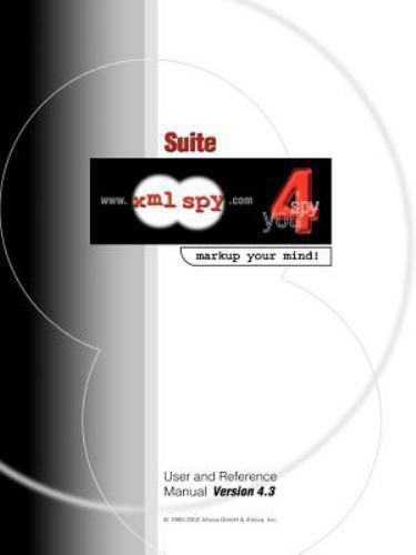 XML Spy 4.3 User and Reference Manual by Altova Ges m b H (2002 ...
