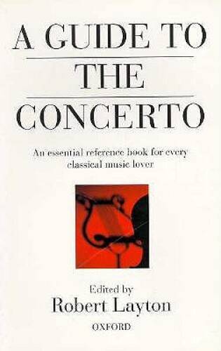 A Guide to the Concerto - Paperback By Layton, Robert - GOOD