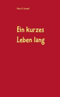 Ein Kurzes Leben Lang