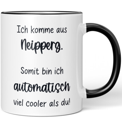 Ich komme aus Neipperg. Somit bin ich automatisch viel cooler als du 10006622550