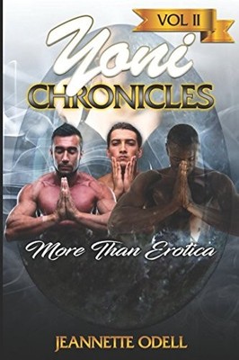 YONI CHRONICLES: VOL II By Jeannette Odell **BRAND NEW**