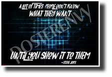 People Don't Know What They Want... - Steve Jobs - NEW Class Motivational Poster