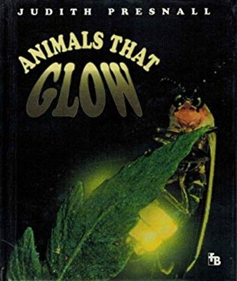 Animals That Glow Hardcover Judith Janda Presnall