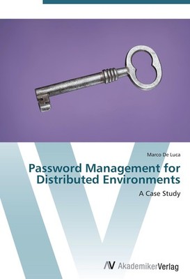 Password Management for Distributed Environments Marco De Luca