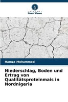 Hamza Mohammed | Niederschlag, Boden Und Ertrag Von QualitäTsproteinmais In...