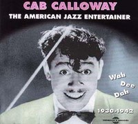 Cab Calloway Wah Dee Dah 1930-1942: The American Jazz Entertainer (Cd) Album