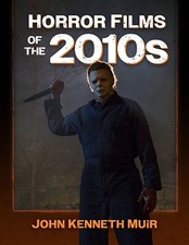 Product Image: Horror Films of the 2010s by John Kenneth Muir - NEW. SIGNED BY AUTHOR.