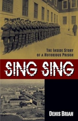 Sing Sing: The Inside Story of a Notori..., Denis Brian