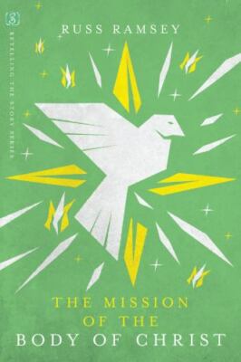 The Mission of the Body of Christ [Retelling the Story Series]